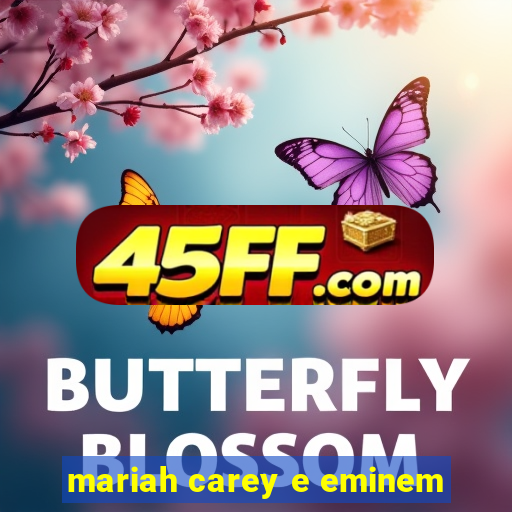 mariah carey e eminem